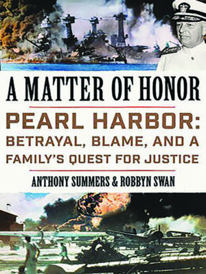 A Matter of Honor: Pearl Harbor—Betrayal, Blame and a Family’s Quest for Justice