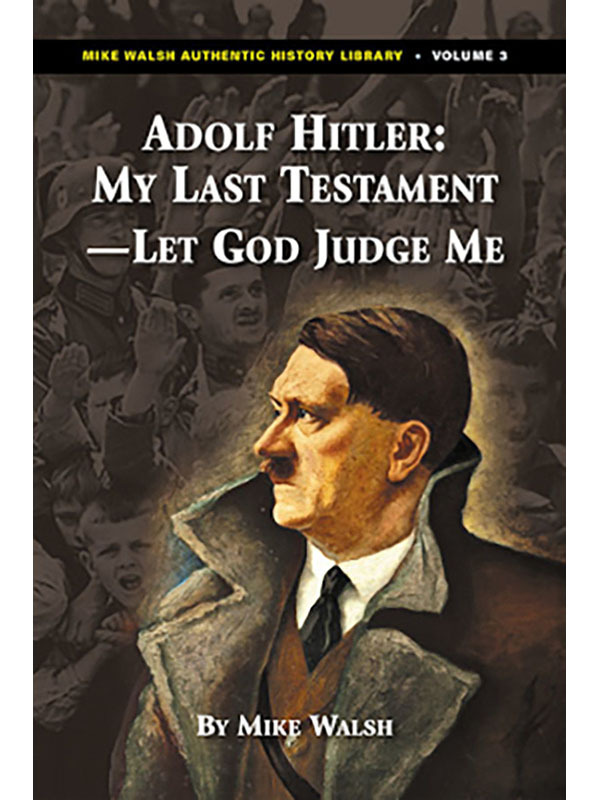 Adolf Hitler: My Last Testament—Let God Judge Me