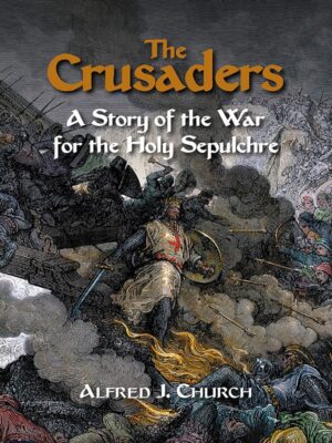 The Crusaders: The War for the Holy Sepulchre