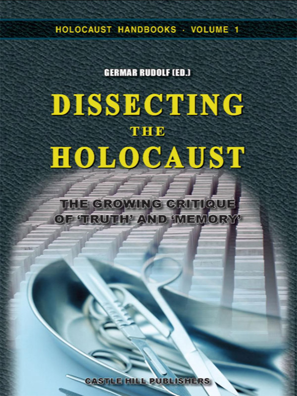 Dissecting the Holocaust: The Growing Critique of 'Truth' and 'Memory'