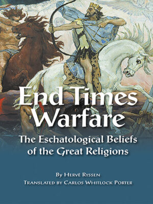 End Times Warfare: The Eschatological Beliefs of the Great Religions