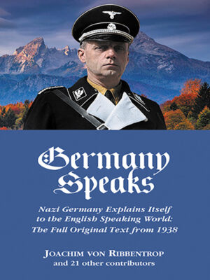 Germany Speaks: Nazi Germany Explains Itself