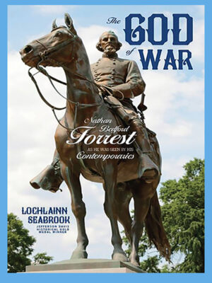 The God Of War: Nathan Bedford Forrest As He Was Seen By His Contemporaries
