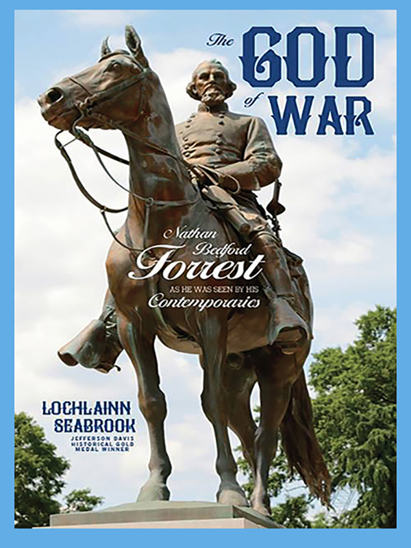 The God Of War: Nathan Bedford Forrest As He Was Seen By His Contemporaries