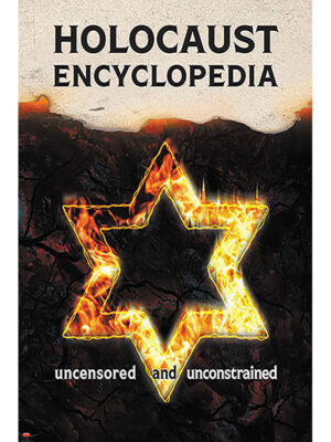 Holocaust Encyclopedia: Uncensored and Unconstrained
