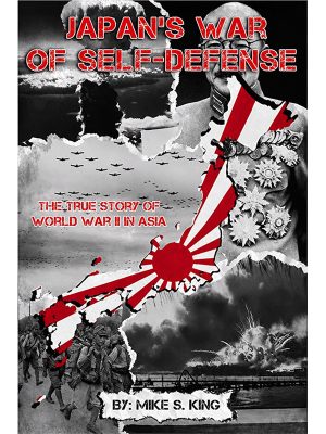 Japan’s War of Self-Defense: The True Story of World War II in Asia