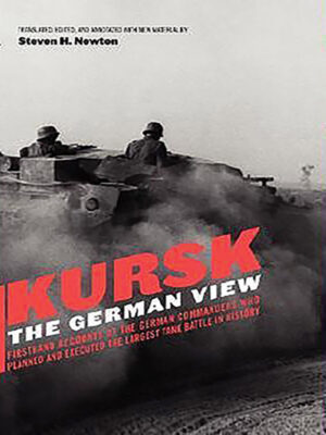 Kursk: The German View—Firsthand Accounts of the German Commanders