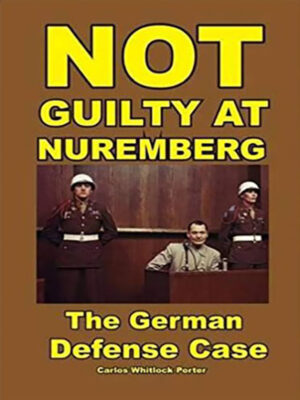 Not Guilty at Nuremberg: The German Defense Case