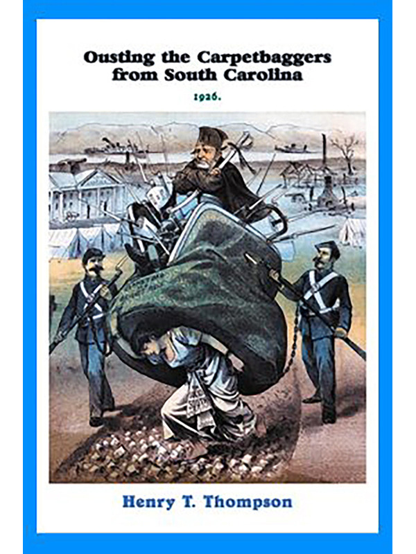 Ousting the Carpetbaggers from South Carolina