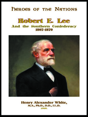 Robert E. Lee and the Southern Confederacy, 1807-1870