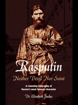 Rasputin: Neither Devil Nor Saint