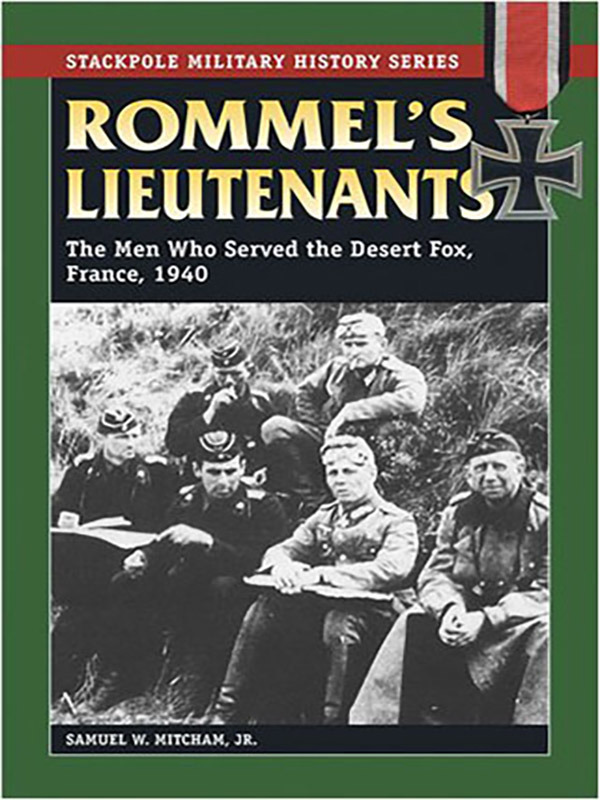 Rommel's Lieutenants: The Men Who Served the Desert Fox