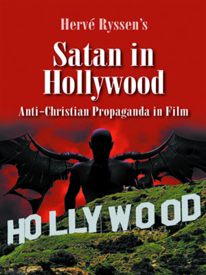Satan in Hollywood: Anti-Christian Propaganda in Film