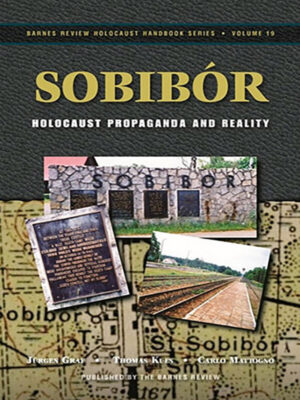 Sobibór: Holocaust Propaganda and Reality