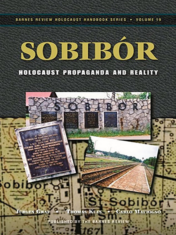 Sobibór: Holocaust Propaganda and Reality