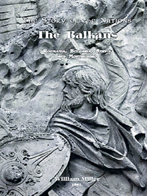 The Story Of Nations: The Balkans