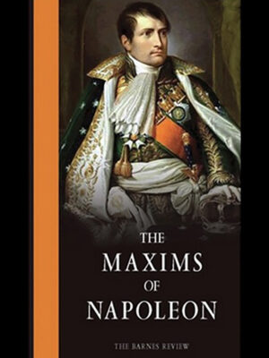 The Maxims of Napoleon