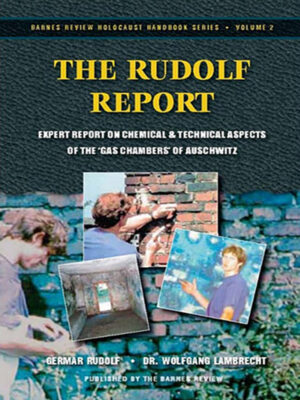 The Rudolf Report on Chemical and Technical Aspects of the 'Gas Chambers' of Auschwitz