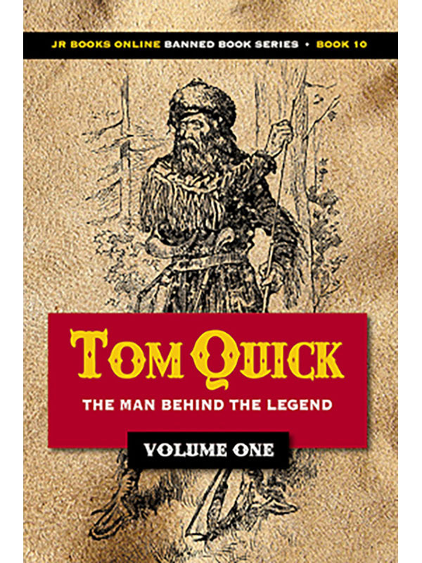 Tom Quick: The Man Behind the Legend Vol. I and II