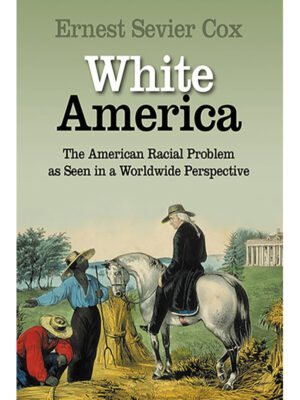 White America: The American Racial Problem as Seen in a Worldwide Perspective