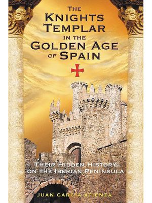 The Knights Templar in the Golden Age of Spain